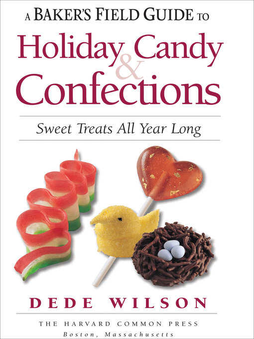Title details for A Baker's Field Guide to Holiday Candy & Confections by Dede Wilson - Wait list